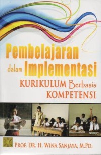 Pembelajaran Dalam Implementasi Kurikulum Berbasis Kompetensi