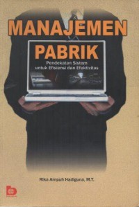Manajemen Pabrik Pendekatan Sistem Untuk Efisiensi dan Efektivitas