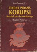 Tindak Pidana Korupsi : Masalah dan Pemecahannya Bagian Pertama