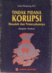 Tindak Pidana Korupsi : Masalah dan Pemecahannya Bagian Kedua