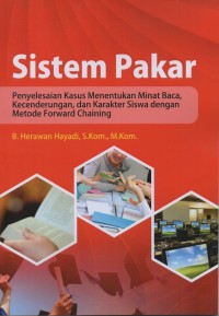 Sistem Pakar: Penyelesaian Kasus Menentukan Minat Baca Kecenderungan dan Karakter Siswa dengan Metode Forward Chaining