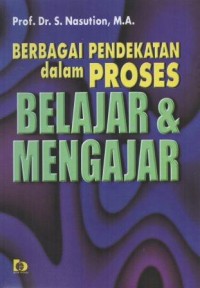 Berbagai Pendekatan dalam Proses Belajar & Mengajar