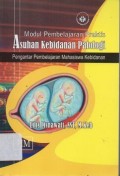 Modul Pembelajaran Praktis Asuhan Kebidanan Patologi: Pengantar Pembelajaran Mahasiswa Kebidanan