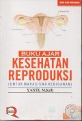 Kesehatan reproduksi (Untuk Mahasiswa Kebidanan) : Buku Ajar