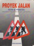 Proyek Jalan : Teori dan Praktek