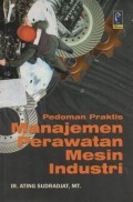 Pedoman Praktis Manajemen Perawatan Mesin industri