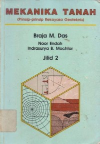 Mekanika Tanah : Prinsip - Prinsip Rekayasa Geoteknis Jilid 2