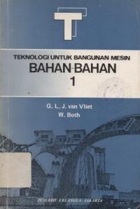 Teknologi Untuk Bangunan Mesin : Bahan - Bahan 1