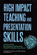 High Impact Teaching And Presentation Skills Panduan Praktis Meninkatkan Keahlian Anda Menjadi Pembelajaran Di Era Virtual