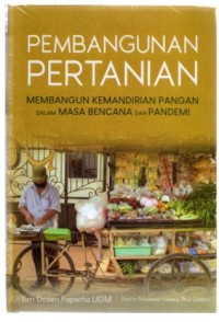 pembangunan pertanian membangun kemandirian pengan dalam masa bencana dan pandemi