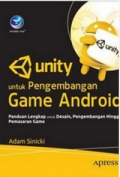 Unity Untuk Pengembangan Game Android Sebuah Panduan Lenkap Untuk Desain,Pengembangan Hingga Pemasaran Game