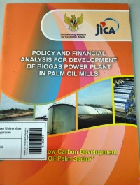 Policy And Financial Analysis For Development Of Biogas Power Plant In Palm Oil Mills