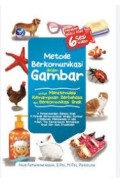 Metode Berkomunikasi Dengan Gambar Untuk Menstimulasi Kemampuan Berbahasa Dan Berkomunikasi Anak