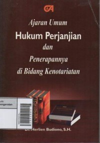 Ajaran Umum Hukum Perjanjian dan Penerapannya di Bidang Kenotariatan