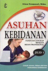 Asuhan Kebidanan Jilid 1