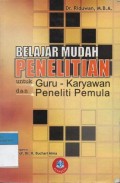 Belajar Mudah Penelitian: Untuk Guru, Karyawan, Dan Peneliti Pemula