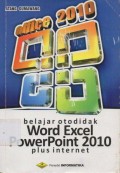 Belajar Otodidak Word Excel Powerpoin 2010