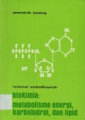 Biokimia:Metabolisme Energi,Karbohidrat dan Lipid