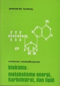 Biokimia Metabolisme Energi, Karbohidrat, dan Lipid