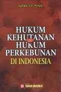 Hukum Kehutanan & Hukum Perkebunan Di Indonesia