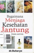 Bagaimana Menjaga Kesehatan Jantung