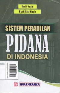 Sistem Peradilan Pidana Di Indonesia