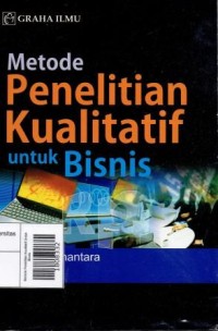 Metode Penelitian Kualitatif Untuk Bisnis