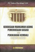 Kekuasaan Mahkamah Agung Pemeriksaan Kasasi dan Peninjauan Kembali Perkara Perdata