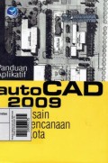 Panduan Aplikasi Auto CAD 2009 Untuk Desain & Perencanaan Tata Kota