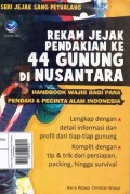 Rekam Jejak Pendakian Ke 44 Gunung di Nusantara