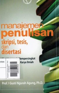 Manajemen Penulisan Skripsi, Tesis, Dan Disertasi