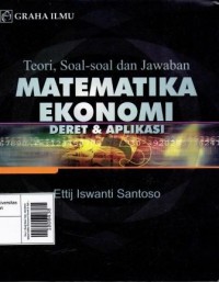 Teori, Soal-Saol Dan Jawaban Matematika Ekonomi Deret & Aplikasi