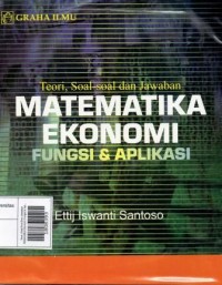 Teori, Soal-Soal Dan Jawaban Matematika Ekonomi Fungsi & Aplikasi