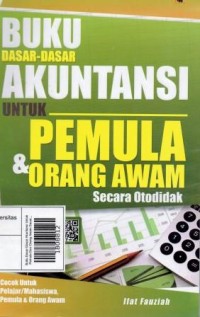 Buku Dasar-Dasar Akuntansi Untuk Pemula Dan Orang Awam Secara Otodidat