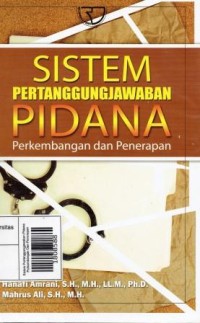 Sistem Pertanggungjawaban Pidana Perkembangan Dan Penerapan