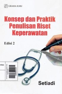 Konsep dan Praktik Penulisan Riset Keperawatan