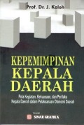 Kepemimpinan Kepala Daerah Pola Kegiatan, Kekuasaan, dan Perilaku Kepala Daerah Dalam Pelaksanaan Otonomi Daerah