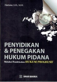 Penyidikan & Penegakan Hukum Pidana Melalui Pendekatan Hukum Progresif