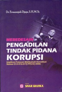 Meredesain Pengadilan Tindak Pidana Korupsi Implikasi Putusan Mahkamah Konstitusi