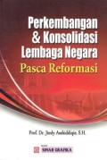 Perkembangan & Konsolidasi Lembaga Negara Pasca Reformasi