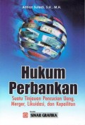 Hukum Perbankan Suatu Tinjauan Pencucian Uang, Merger, Likuidasi, dan Kepailitan