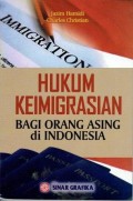 Hukum Keimigrasian Bagi Orang Asing Di Indonesia