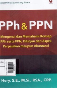 PPh & PPN Mengenal Dan Memahami Konsep PPh Serta PPN, Ditijau Dari Aspek Perpajakan Maupun Akuntasi