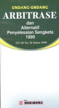 Undang-Undang Arbitrase dan Alterbatif Penyelesaian Sengketa 1999 (UU RI No. 30 Tahun 1999)