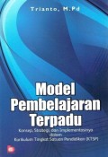 Model Pembelajaran Terpadu: Konsep, Strategi, dan Implementasinya dalam Kurikulum Tingkat Satuan Pendidikan (KTSP)