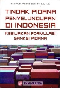 Image of Tindak Pidana Penyelundupan di Indonesia Kebijakan Formulasi Sanksi Pidana
