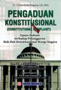 Penganduan Konstitusional (Constitutional Complaint) Upaya Hukum Terhadap Pelanggaran Hak-Hak Konstitusional Wargaa Negara