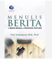 Menulis Berita Di Media Masa & Produksi Feature