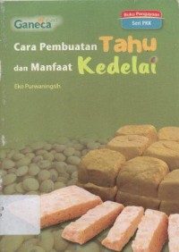 Cara Membuat Tahu dan Manfaat Kedelai