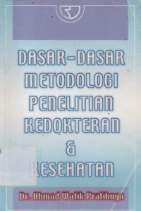 Dasar-Dasar Metodologi Penelitian Kedokteran dan Kesehatan